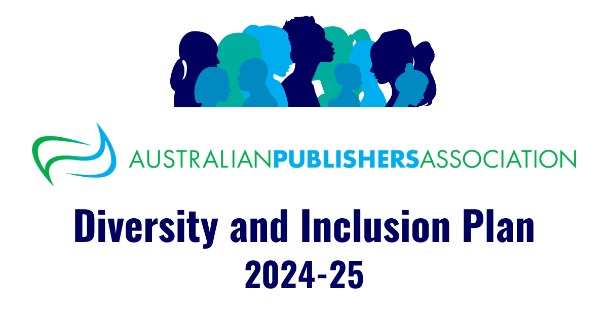 D&I plan banner – a multicoloured image of silhouetted heads above the Australian Publishers Association logo and words Diversity and Inclusion Plan 2024-25